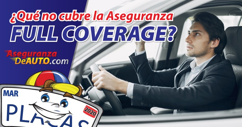 que no cubre la aseguranza full coverage full cover aseguranza de auto seguros de auto aseguranza de carro